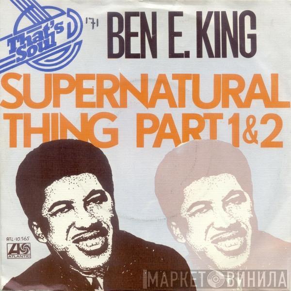  Ben E. King  - Supernatural Thing Part 1 & 2