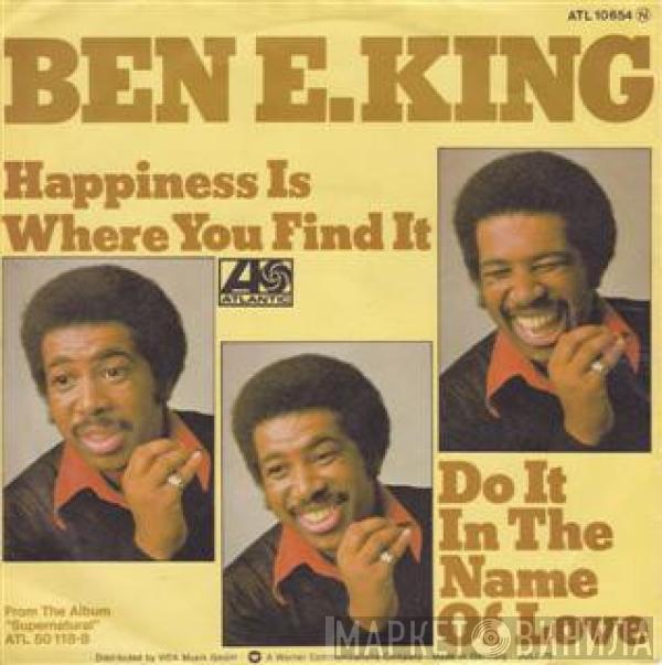 Ben E. King - Happiness Is Where You Find It