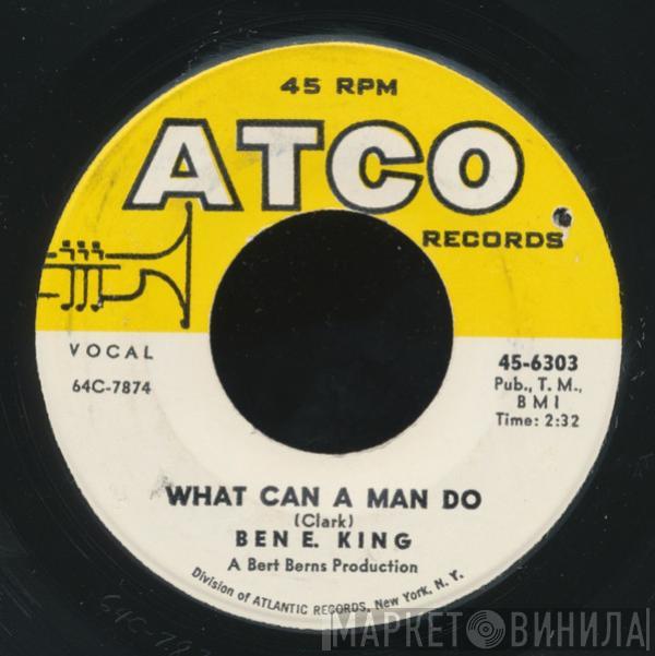 Ben E. King - What Can A Man Do