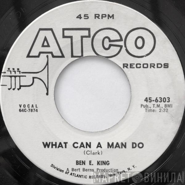 Ben E. King - What Can A Man Do