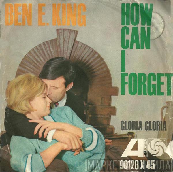 Ben E. King - How Can I Forget