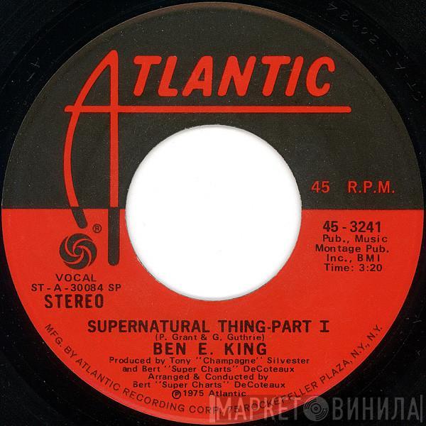  Ben E. King  - Supernatural Thing