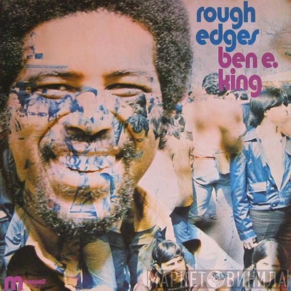 Ben E. King - Rough Edges