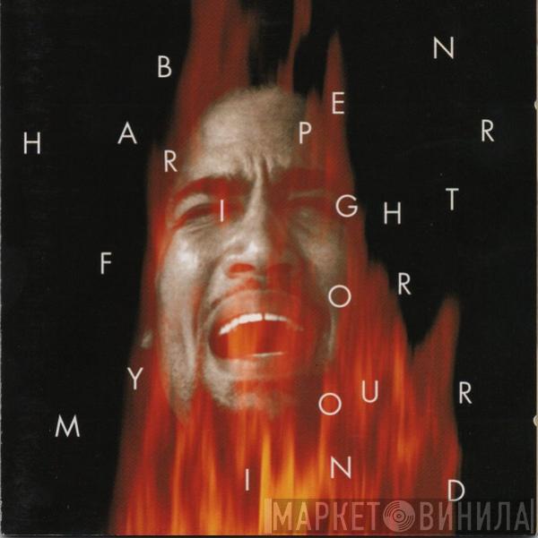 Ben Harper - Fight For Your Mind