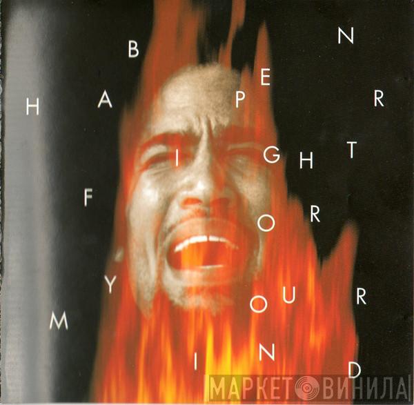 Ben Harper  - Fight For Your Mind