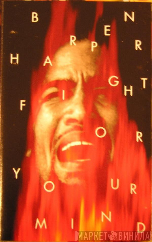  Ben Harper  - Fight For Your Mind