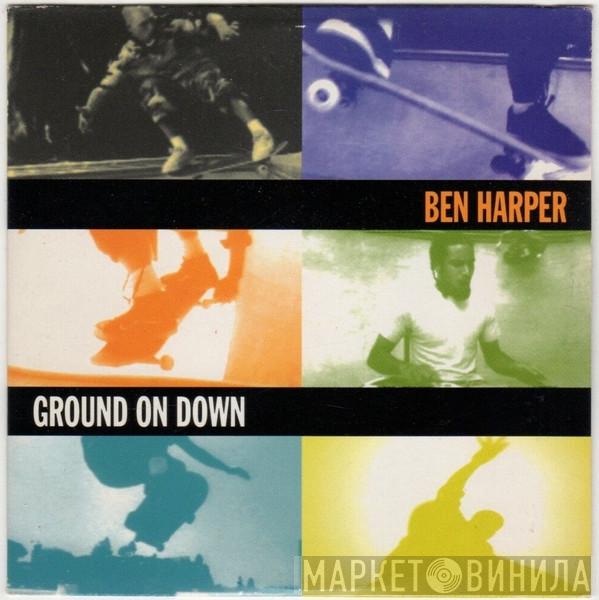 Ben Harper - Ground On Down