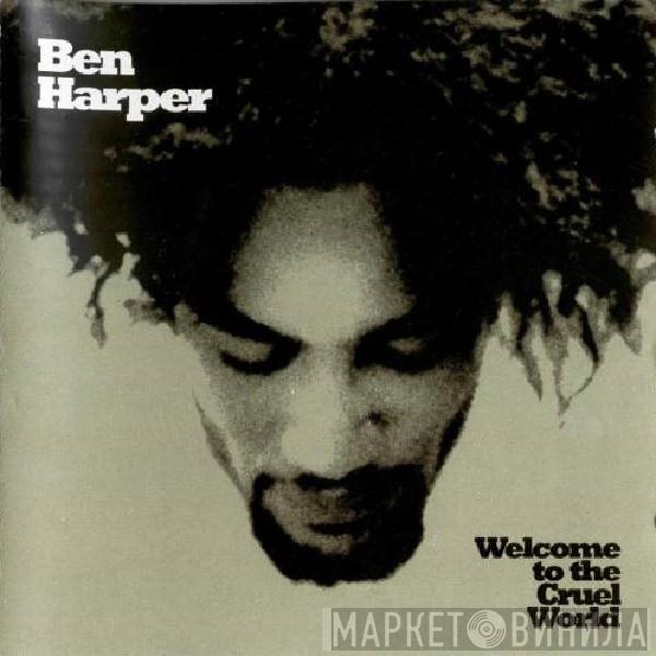  Ben Harper  - Welcome To The Cruel World