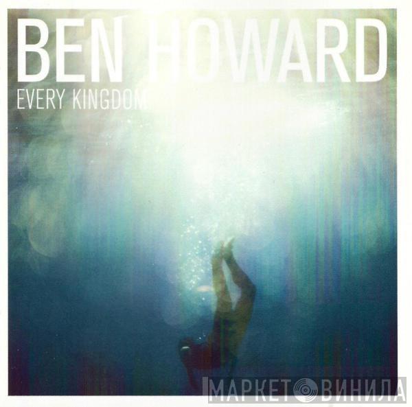  Ben Howard   - Every Kingdom