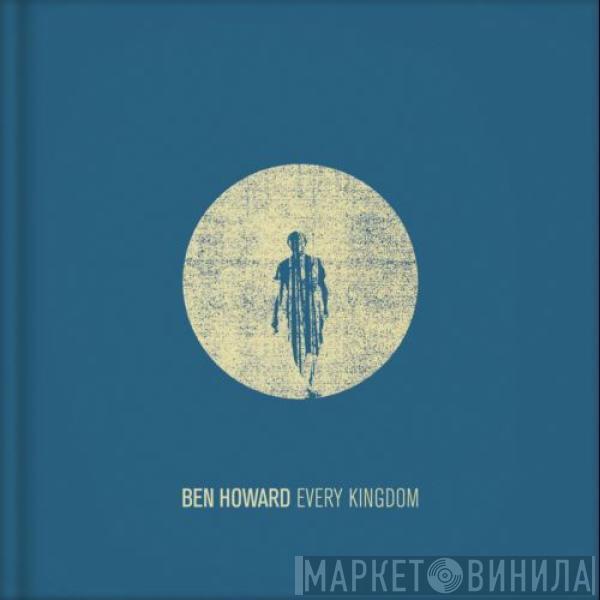  Ben Howard   - Every Kingdom
