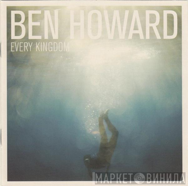  Ben Howard   - Every Kingdom