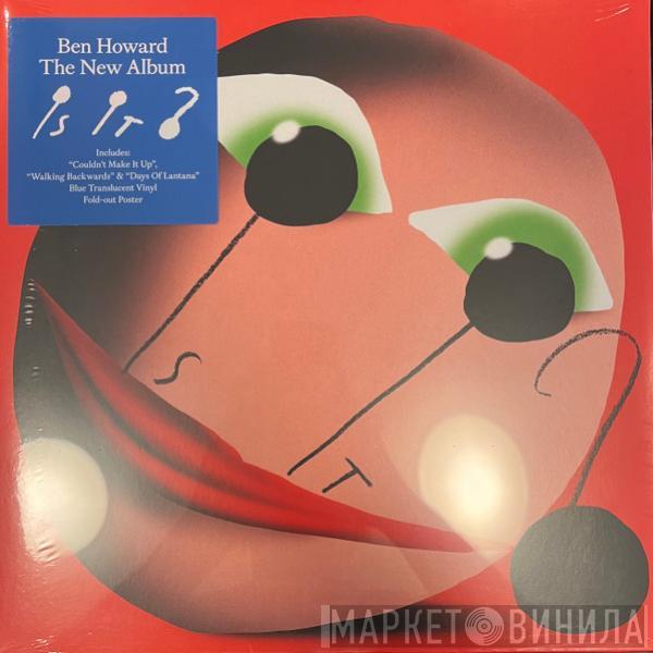 Ben Howard  - Is It?