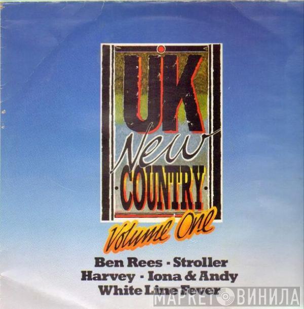 Ben Rees, Stroller , Harvey , Iona ac Andy, White Line Fever - UK New Country Volume One