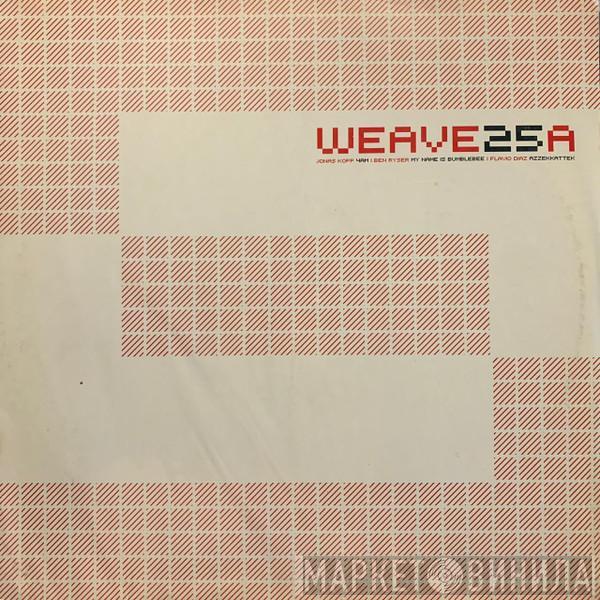 Ben Ryser, Flavio Diaz, Jonas Kopp - Weave25A