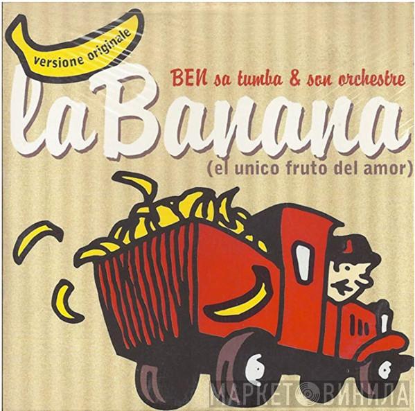 Ben Sa Tumba Et Son Orchestre  - La Banana (El Unico Fruto Del Amor)