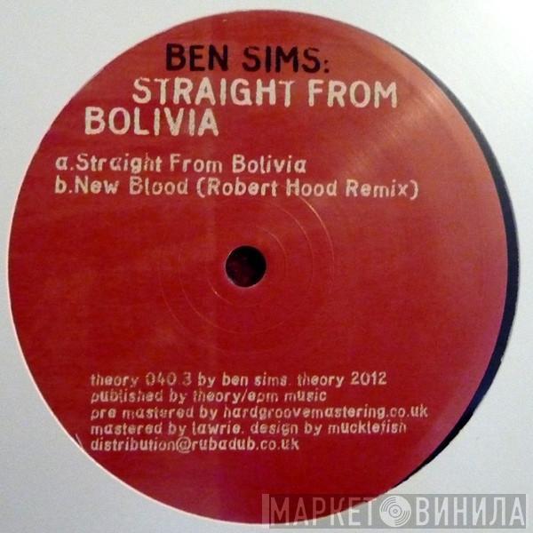Ben Sims - Straight From Bolivia