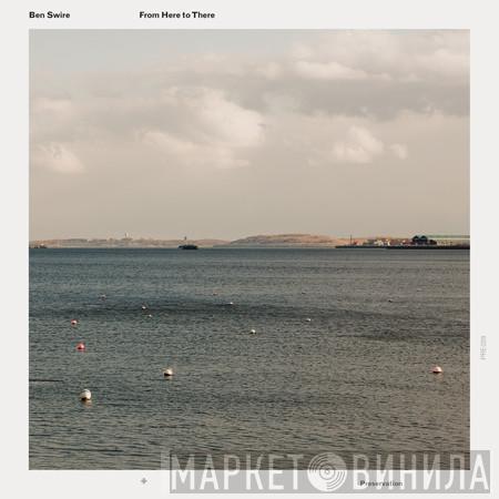 Ben Swire - From Here To There