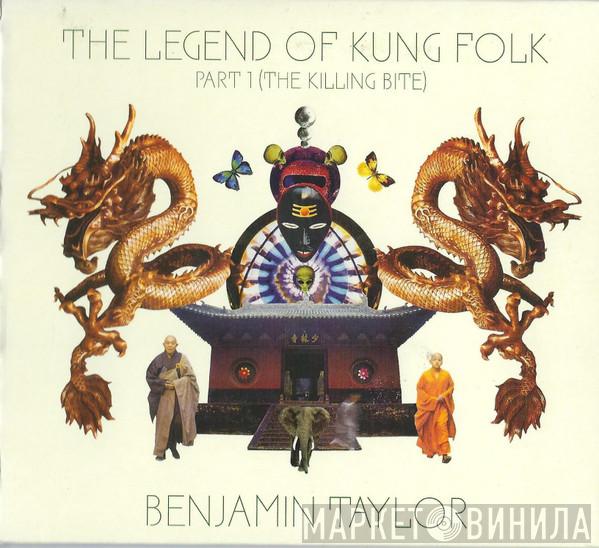 Ben Taylor  - The Legend Of Kung Folk Part 1 (The Killing Bite)