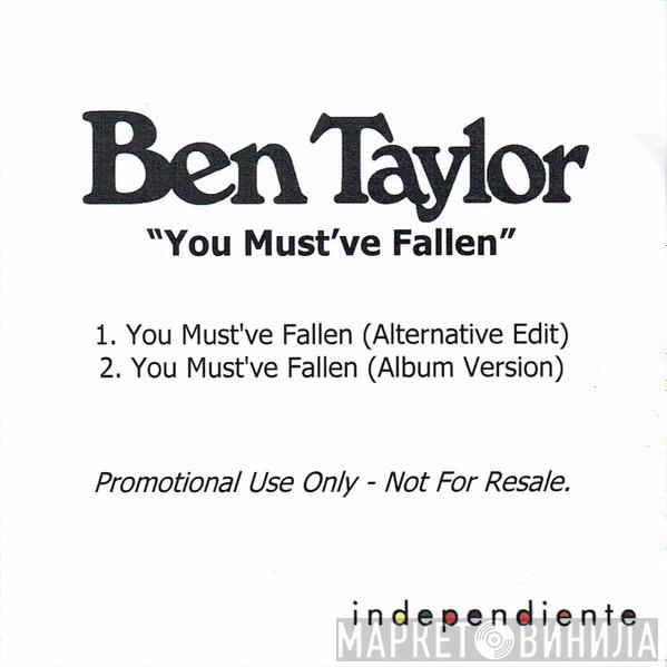 Ben Taylor  - You Must've Fallen
