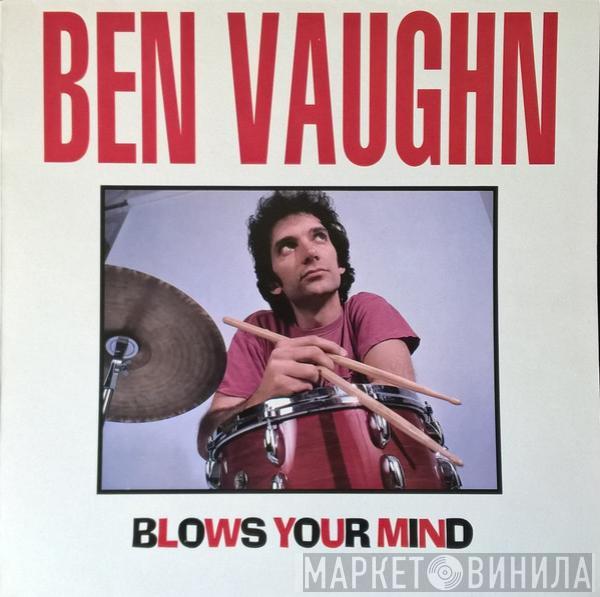 Ben Vaughn - Ben Vaughn Blows Your Mind