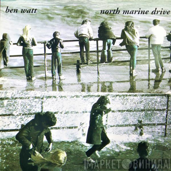  Ben Watt  - North Marine Drive