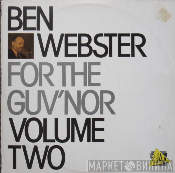 Ben Webster - For The Guv'nor Volume Two