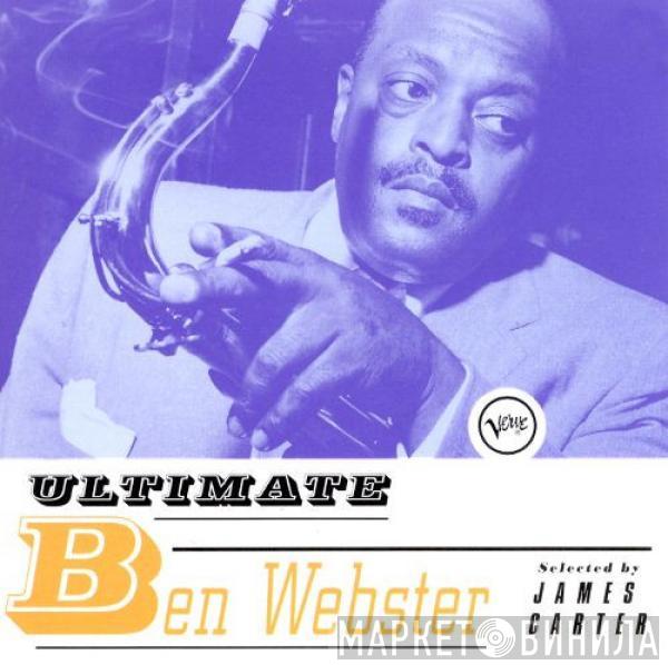 Ben Webster - Ultimate Ben Webster Selected By James Carter