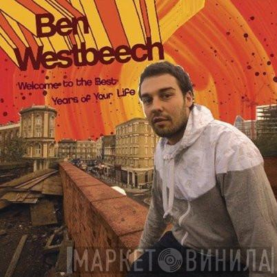 Ben Westbeech - Welcome To The Best Years Of Your Life