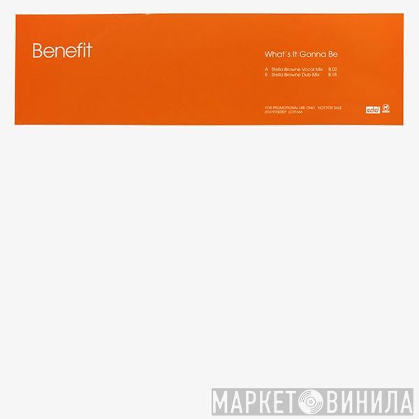 Benefit  - What's It Gonna Be