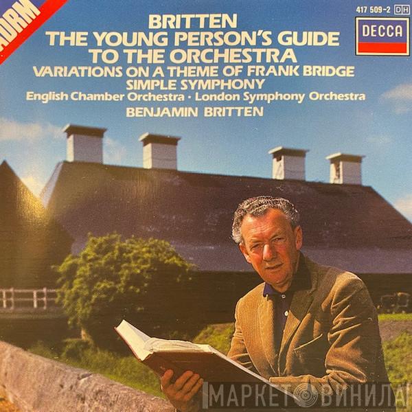 - Benjamin Britten • English Chamber Orchestra  The London Symphony Orchestra  - The Young Person's Guide To The Orchestra • Variations On A Theme Of Frank Bridge • Simple Symphony