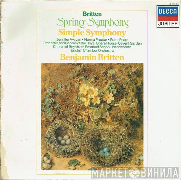 Benjamin Britten, Jennifer Vyvyan, Norma Procter, Peter Pears, Orchestra Of The Royal Opera House, Covent Garden, Chorus Of The Royal Opera House, Covent Garden, Chorus Of Boys From Emanuel School, Wandsworth, English Chamber Orchestra - Spring Symphony, Op.44 / Simple Symphony, Op.4
