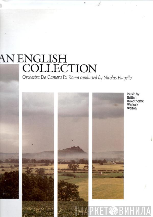 , Benjamin Britten , Alan Rawsthorne , Francis Chagrin , Peter Warlock , Sir William Walton , Orchestra Da Camera Di Roma  Nicolas Flagello  - An English Collection