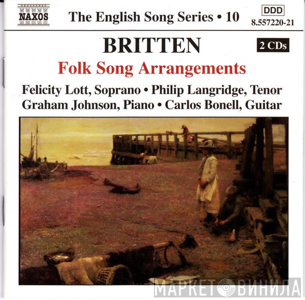 Benjamin Britten, Felicity Lott, Philip Langridge, Graham Johnson , Carlos Bonell - Folk Song Arrangements