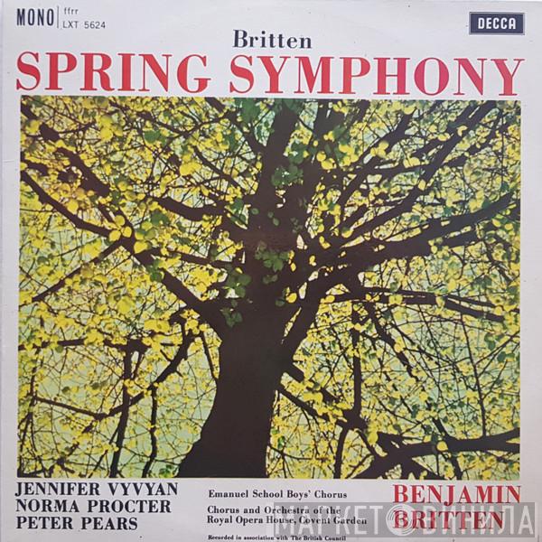 Benjamin Britten, Jennifer Vyvyan, Norma Procter, Peter Pears, Chorus Of Boys From Emanuel School, Wandsworth, Chorus Of The Royal Opera House, Covent Garden, Orchestra Of The Royal Opera House, Covent Garden - Spring Symphony