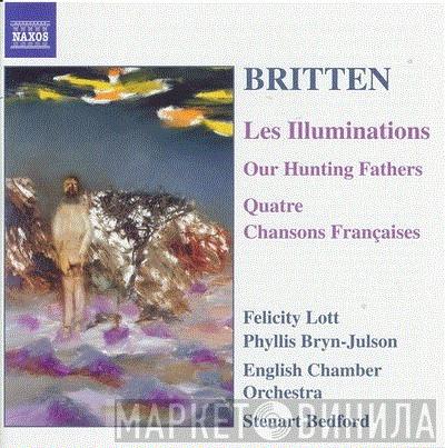 Benjamin Britten - Les Illuminations, Our Hunting Fathers, Chansons Francaises