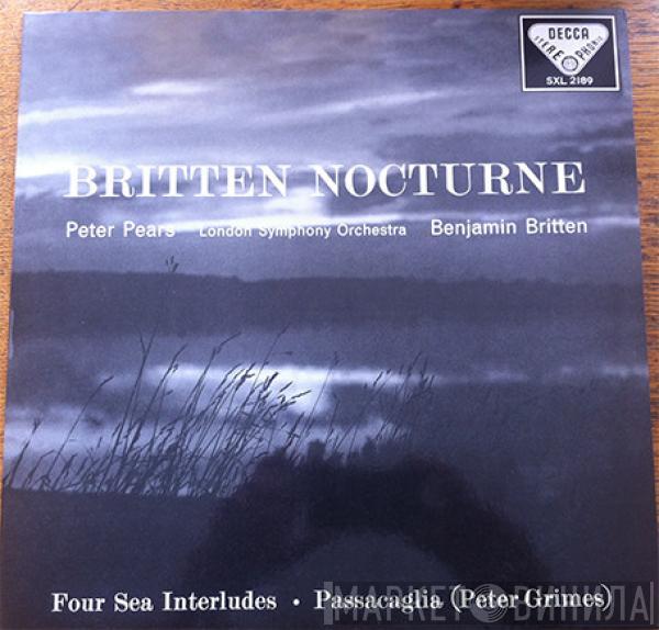 , Benjamin Britten , Peter Pears  The London Symphony Orchestra  - Nocturne - Four Sea Interludes - Passacaglia (Peter Grimes)