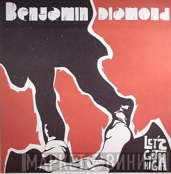 Benjamin Diamond - Let's Get High