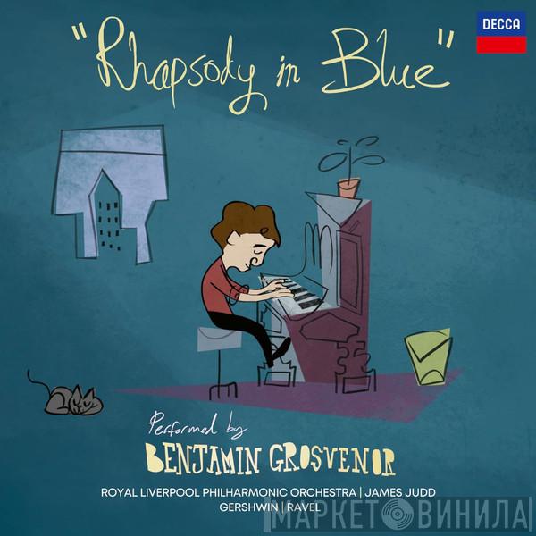 Benjamin Grosvenor, Royal Liverpool Philharmonic Orchestra - Rhapsody in Blue