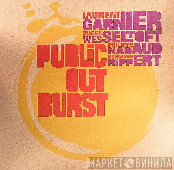 Benjamin Rippert, Philippe Nadaud, Bugge Wesseltoft, Laurent Garnier - Public Outburst