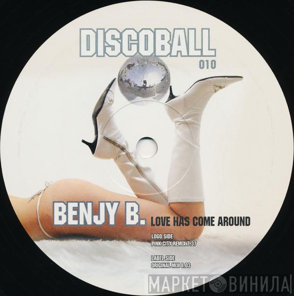 Benjy B. - Love Has Come Around