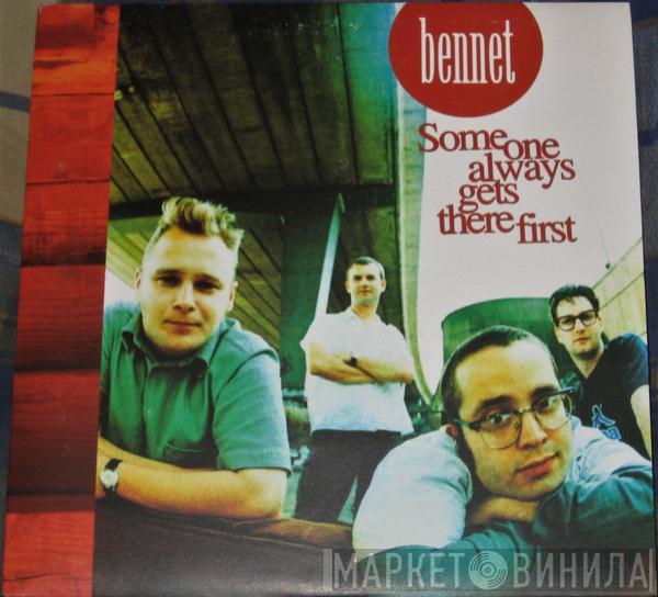 Bennet - Someone Always Gets There First