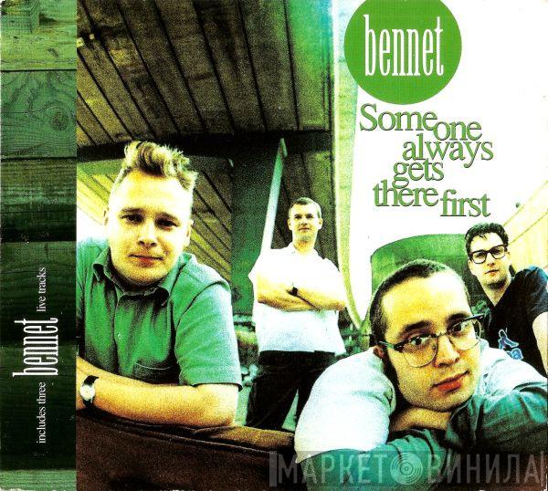 Bennet - Someone Always Gets There First