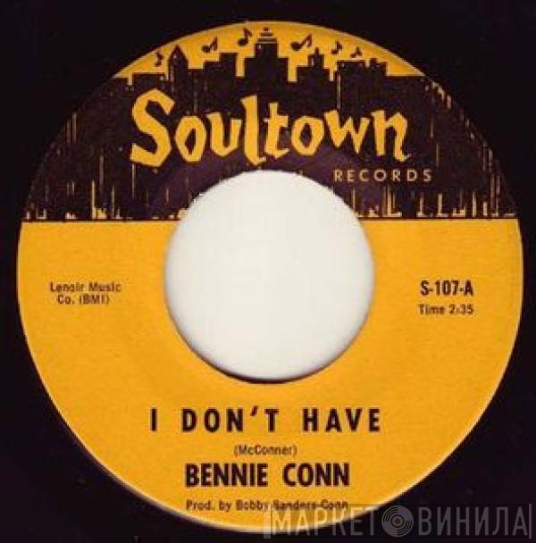 Bennie Conn - I Don't Have / Have You Had A Love
