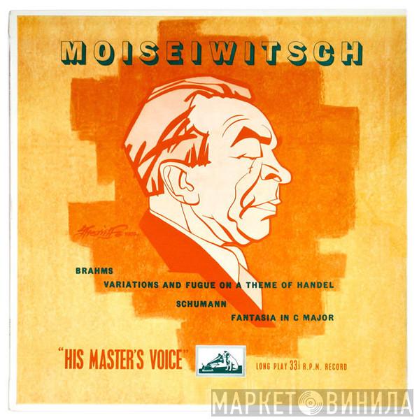Benno Moiseiwitsch, Johannes Brahms, Robert Schumann - Variations And Fugue On A Theme Of Handel / Fantasia In C Major