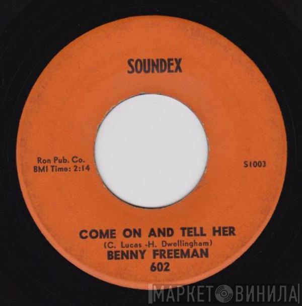 Benny Freeman - Come On And Tell Her