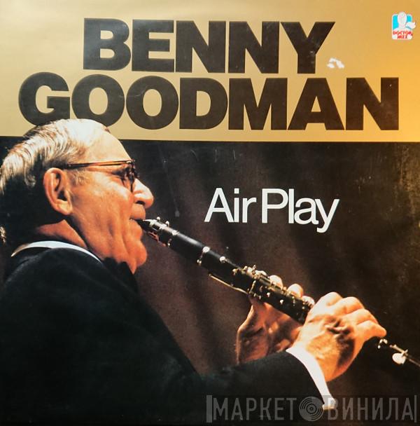 Benny Goodman - Air Play