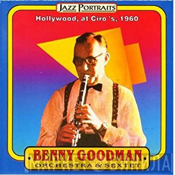 Benny Goodman And His Orchestra, Benny Goodman Sextet - Hoolywood, at Ciro's, 1960