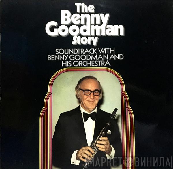 Benny Goodman And His Orchestra - The Benny Goodman Story Soundtrack With Benny Goodman And His Orchestra
