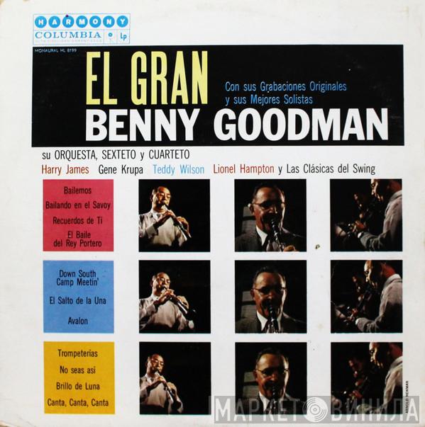 , Benny Goodman And His Orchestra Y Benny Goodman Sextet  The Benny Goodman Quartet  - El Gran Benny Goodman