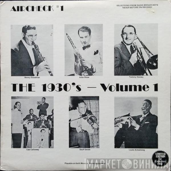 Benny Goodman, Artie Shaw, Tommy Dorsey, Cab Calloway, Stuff Smith, Louis Armstrong - The 1930's - Volume 1